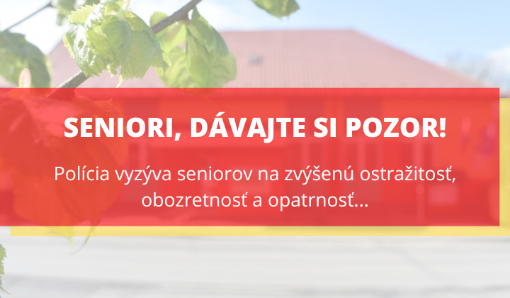 Seniori, dávajte si pozor!