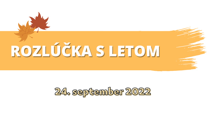 Pozývame vás na Rozlúčku s letom 2022